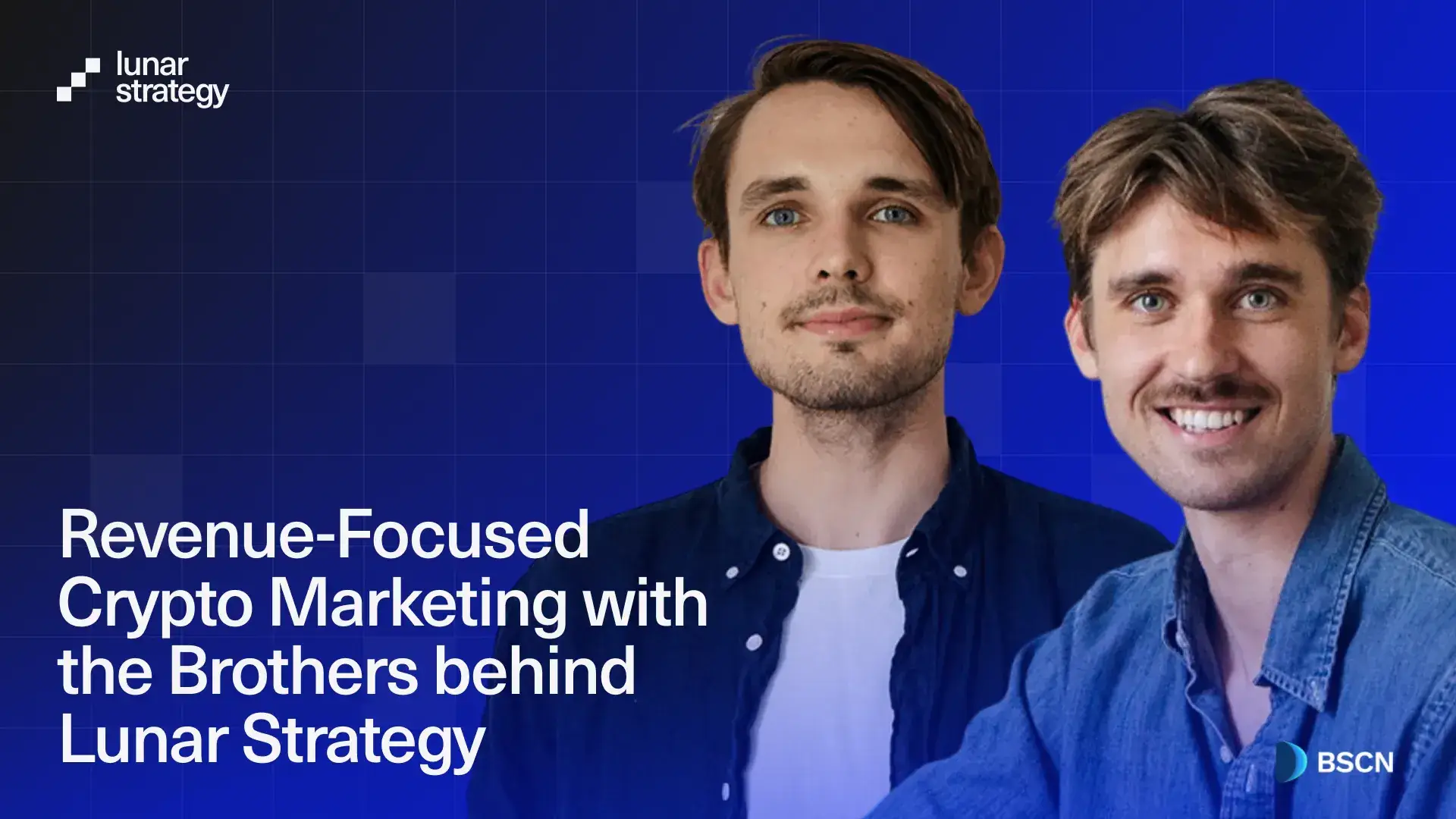 Revenue-focused crypto marketing with the brothers behind Lunar Strategy